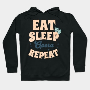 Eat Sleep Opera Repeat Hoodie